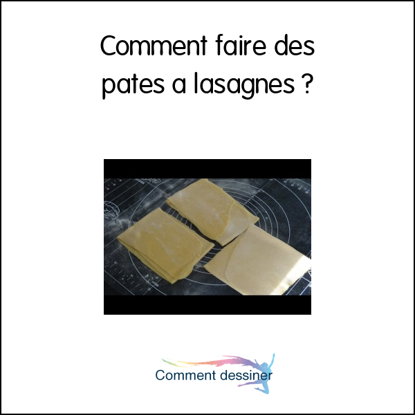 Comment faire des pates à lasagnes